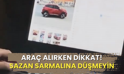 Araç alırken dikkat! Sazan sarmalına düşmeyin