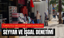 Turgutlu Belediye Zabıtasından seyyar ve işgal denetimi