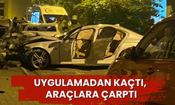 Uygulamadan kaçtı, araçlara çarptı