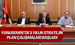 Yunusemre’de 5 yıllık stratejik plan çalışmaları başladı