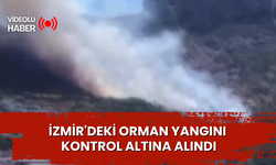 İzmir'deki orman yangını kontrol altına alındı