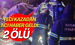 Feci kazadan acı haber geldi: 2 ölü