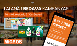 Migros 1 alana 1 bedava kampanyası başladı! İşte 3 Gün Geçerli Kampanyanın Detayları