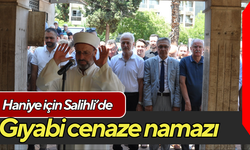 Haniye için Salihli’de gıyabi cenaze namazı