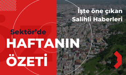 Sektör'de Haftanın Özeti (7-14 Eylül) | İşte en çok okunan Salihli haberleri...