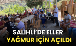 Salihli’de eller yağmur için açıldı