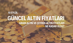 10 Eylül 2024 altın fiyatları ne kadar? Çeyrek, gram ve yarım altın kaç lira? İşte güncel altın kuru fiyatları…