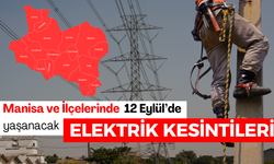 12 Eylül Perşembe Manisa Elektrik Kesintileri | İşte Planlı Kesinti Olacak İlçeler...