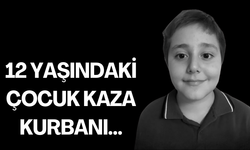 12 yaşındaki çocuk kaza kurbanı…