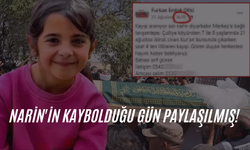 Narin'in kaybolduğu gün yapılan bir paylaşım kafa karıştırdı!