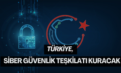 Türkiye, siber güvenlik teşkilatı kuracak