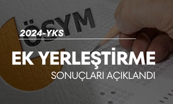 2024-YKS Ek Yerleştirme sonuçları açıklandı | YKS ek tercih sonuçları nasıl sorgulanır?