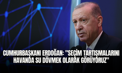 Cumhurbaşkanı Erdoğan: "Seçim tartışmalarını havanda su dövmek olarak görüyoruz"