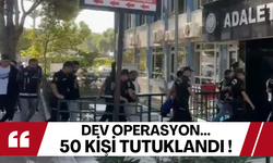 Uyuşturucu operasyonunda 50 kişi tutuklandı