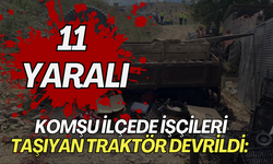 Komşu ilçede İşçileri taşıyan traktör devrildi: 11 yaralı