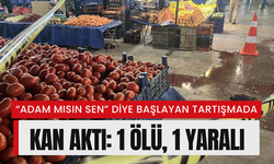 Adam mısın sen diye başlayan tartışmada kan aktı: 1 ölü, 1 yaralı