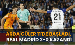 Arda Güler 11'de başladı, Real Madrid 2-0 kazandı