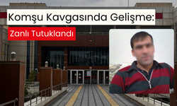 Komşu kavgasında gelişme: Zanlı tutuklandı