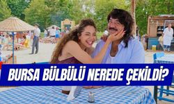 Bursa Bülbülü Nerede Çekildi? Oyuncuları Kim? Konusu ne?