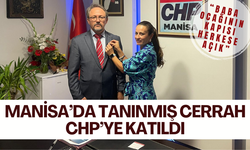 Manisa’nın ünlü Genel Cerrahı CHP’ye üye oldu