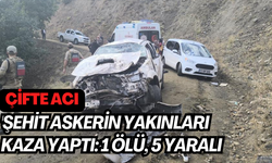 Şehit askerin yakınları kaza yaptı: 1 ölü, 5 yaralı