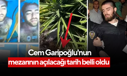 Cem Garipoğlu'nun mezarının açılacağı tarih belli oldu