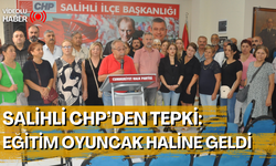 Salihli CHP'den tepki:  Eğitim oyuncak haline geldi