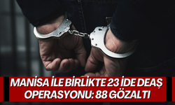 Manisa ile birlikte 23 ilde DEAŞ operasyonu: 88 gözaltı