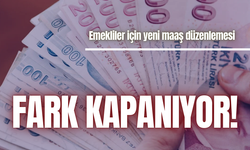 Emekliler için yeni maaş düzenlemesi: Fark kapanıyor!