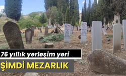 Manisa’da 76 yıllık yerleşim yeri şimdi mezarlık