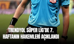 Trendyol Süper Lig’de 7. haftanın hakemleri açıklandı