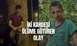 İki kardeşi ölüme götüren olay