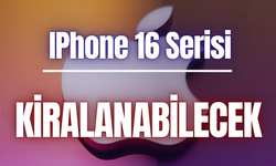 IPhone 16 Serisi kiralanabilecek | İşte detaylar...