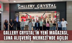 Gallery Crystal’in yeni mağazası, Luna Alışveriş Merkezi’nde açıldı