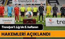 Trendyol 1. Lig’de 5. haftanın hakemleri açıklandı