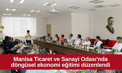 Manisa Ticaret ve Sanayi Odası'nda döngüsel ekonomi eğitimi düzenlendi