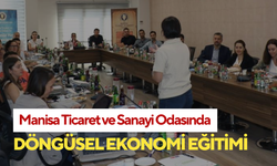 Manisa Ticaret ve Sanayi Odasında döngüsel ekonomi eğitimi