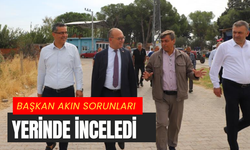 Başkan Akın sorunları yerinde inceledi