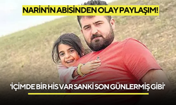 Narin'in abisinden olay paylaşımlar! Öldürülmeden sadece 3 gün öncesi...