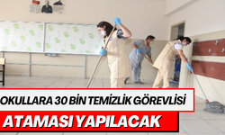 Okullara 30 bin temizlik görevlisi ataması yapılacak