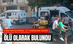 Cami bahçesinde, 27 yaşındaki kadın ölü olarak bulundu