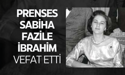 Prenses Sabiha Fazile İbrahim vefat etti