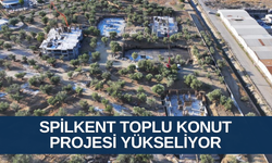 Spilkent Toplu Konut projesi yükseliyor