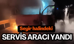 Seyir halindeki servis aracı yandı