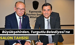 Büyükşehirden, Turgutlu Belediyesi’ne salon tahsisi