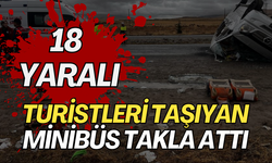 Turistleri taşıyan minibüs takla attı: 18 yaralı