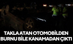 Takla atan otomobilden burnu bile kanamadan çıktı