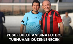 Yusuf Bulut anısına futbol turnuvası düzenlenecek