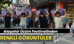 Alaşehir Üzüm Festivalinden renkli görüntüler