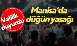 Valilik duyurdu: Manisa’da düğün yasağı